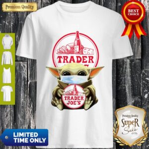 Good Baby Yoda Mask Hug Trader Joe’s Shirt