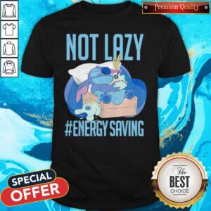 Premium Stitch Not Lazy #Energy Saving Shirt
