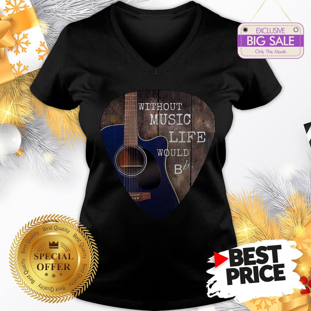 Without Music Life Would Guitar Pick Shirt
