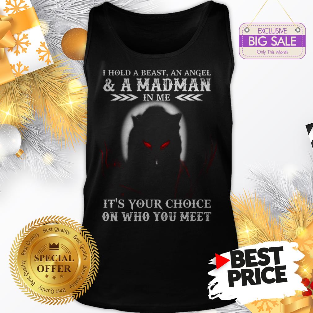 Wolf I Hold A Beast An Angel & A Madman In Me It’s Your Choice Shirt