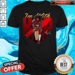 Colin Kaepernick I'm With Kap Signatures Shirt