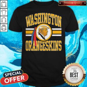 Pretty Washington Orangeskins Donald Trump Shirt