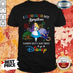 Happy Alice I Googled My Symptoms Disney Shirt