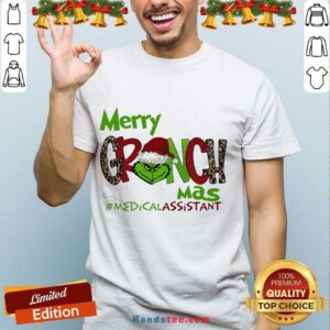 Hot Merry Grinchmas #Medical Assistant Christmas Shirt
