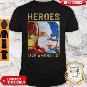 Heroes Live Among Us Nurse Avengers Marvel Shirt