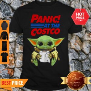 Baby Yoda Hug Paper Toilet Panic At The Costco Coronavirus Shirt