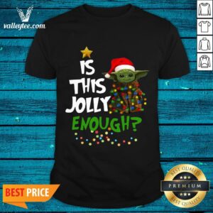 Premium Is This Jolly Enough Shirt