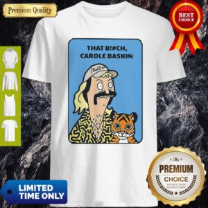 Top Bob’s Burger That Bitch Carole Baskin Shirt