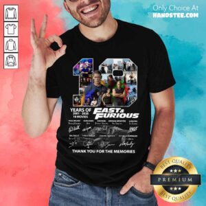 Nice Fast And Furious 19 Years Thank You For The Memories Signatures Shirt