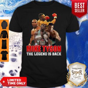 Top Mike Tyson The Legend Is Back Shirt