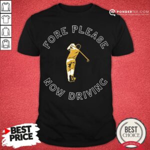 Happy Golf Fore Please Now Driving Shirt