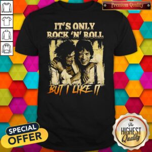 Top It's Only Rock N Roll But I Like It Shirt