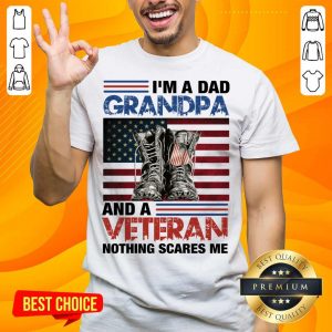 I'm A Dad Grandpa And A Veteran Shirt