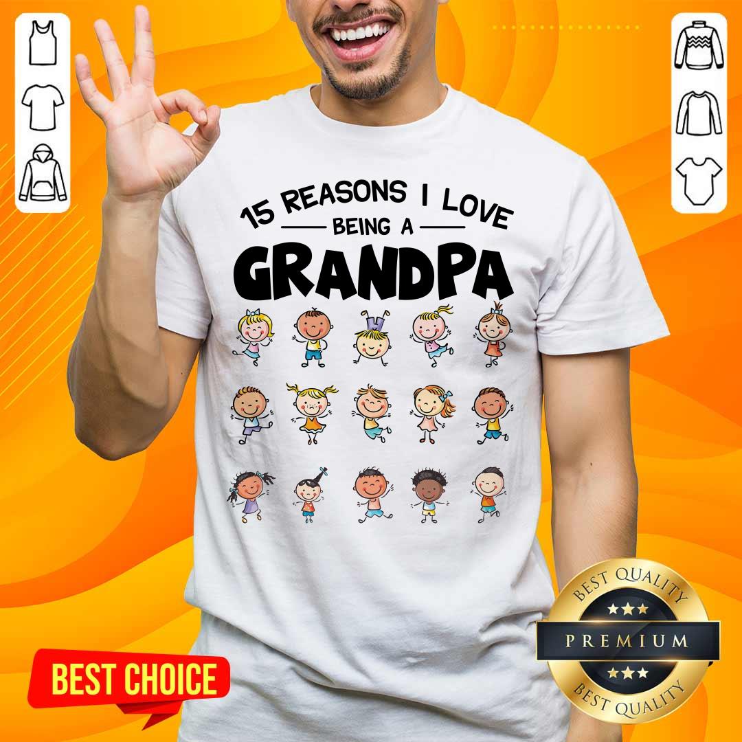 15 Reasons I Love Being Grandpa Shirt