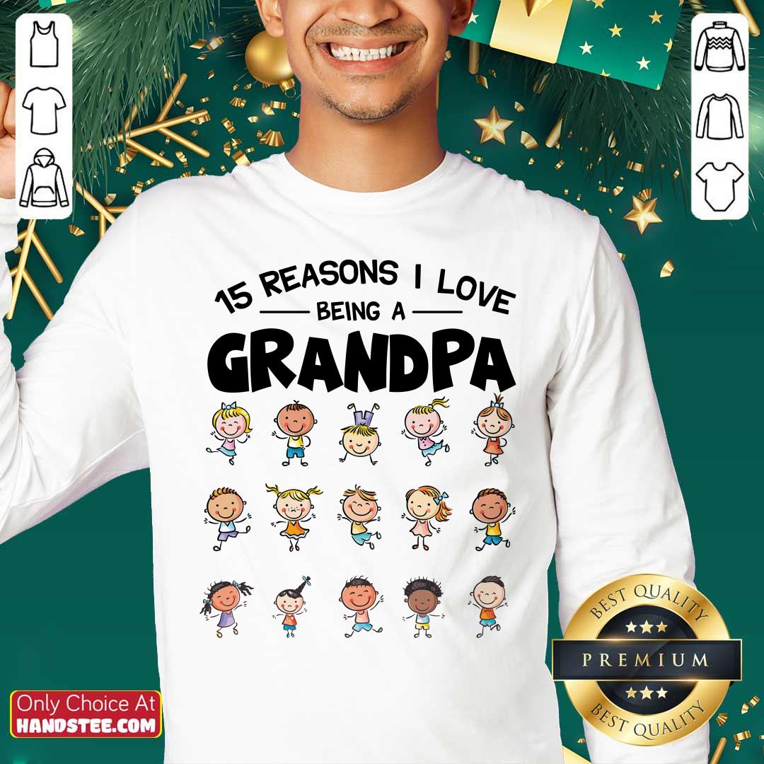 15 Reasons I Love Being Grandpa Shirt