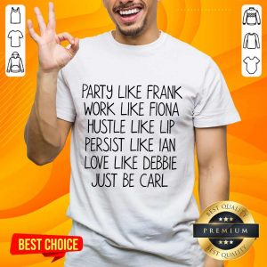 Party Like Frank Fight Like Fiona Shirt
