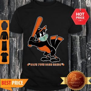 Baltimore Orioles Wash Your Damn Hands Coronavirus Shirt
