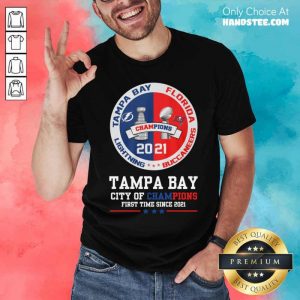 Tampa Bay City Of Champions First Time Since 2021 Shirt