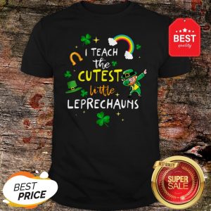 I Teach The Cutest Little Leprechaun Teacher St Patricks Day Shirt