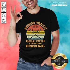 Weekend Forecast Golf With Drinking Shirt