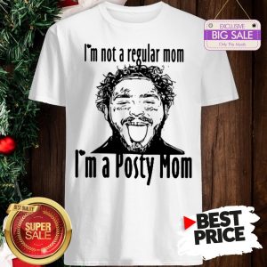 Hot Post Malone I’m Not A Regular Mom I’m A Posty Mom Shirt