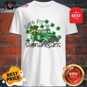Beautiful Here For The Shenanigans Irish St. Patrick’s Day Shirt
