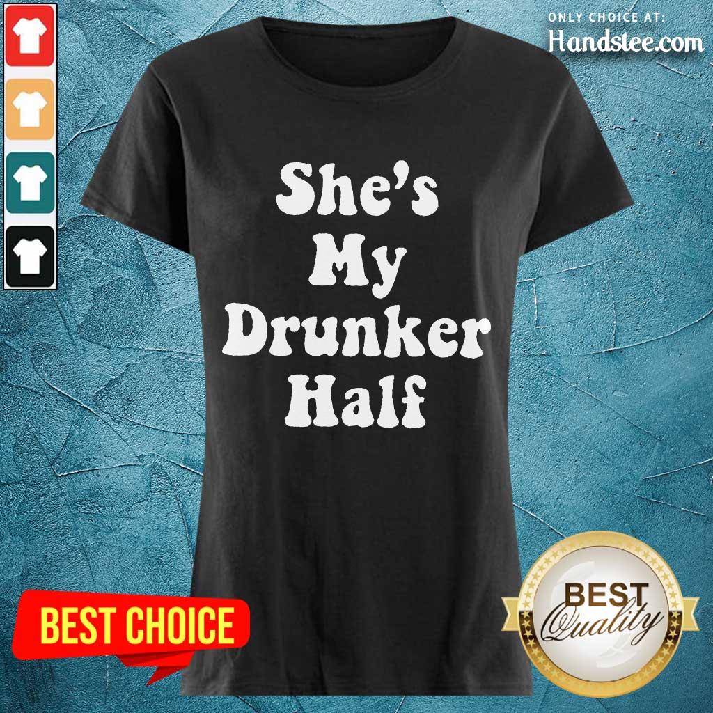 Amused She's My Drunker Half Shirt