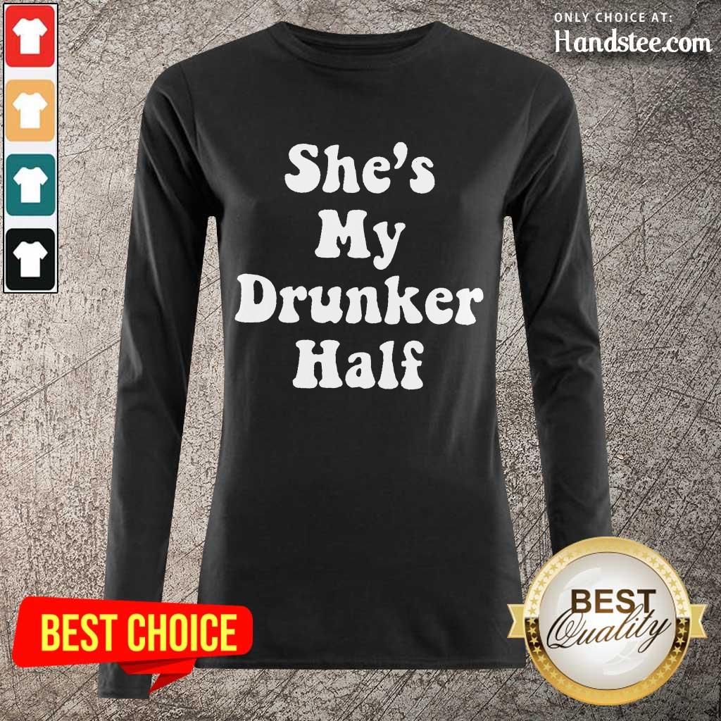 Amused She's My Drunker Half Shirt