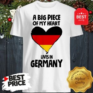 Official A Big Piece Of My Heart Lives In Germany Shirt