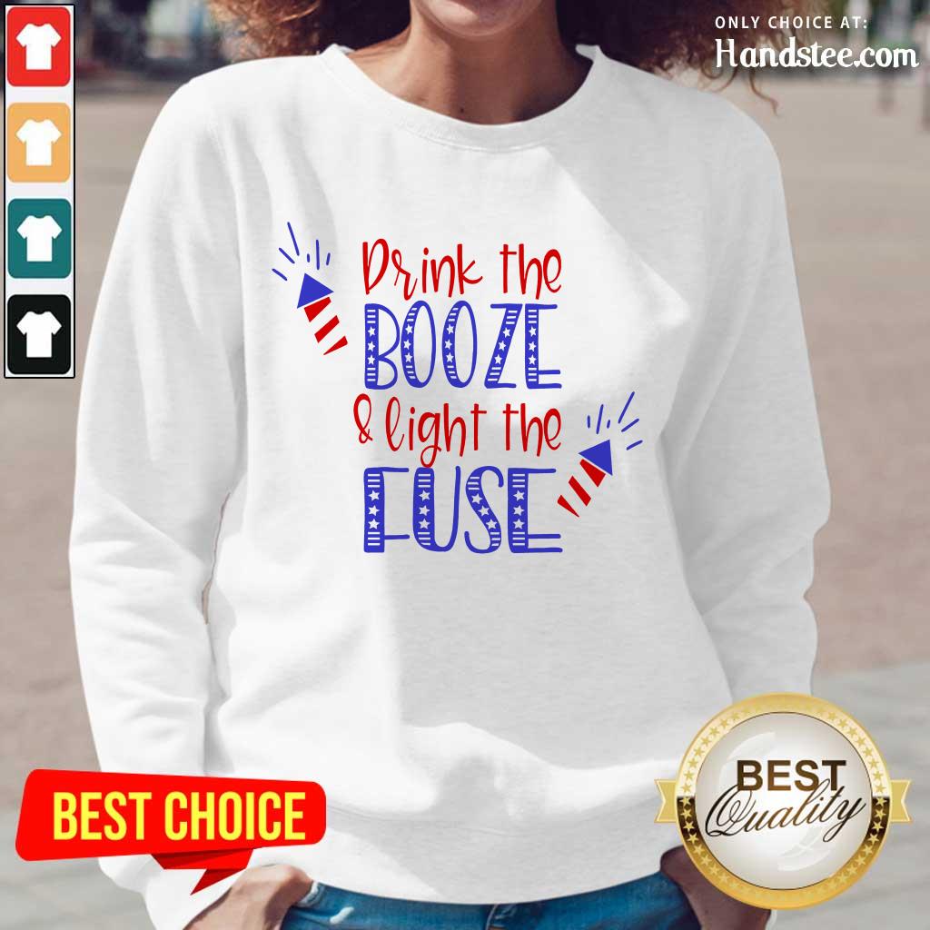 Great Drink Booze And Light The Fuse Shirt