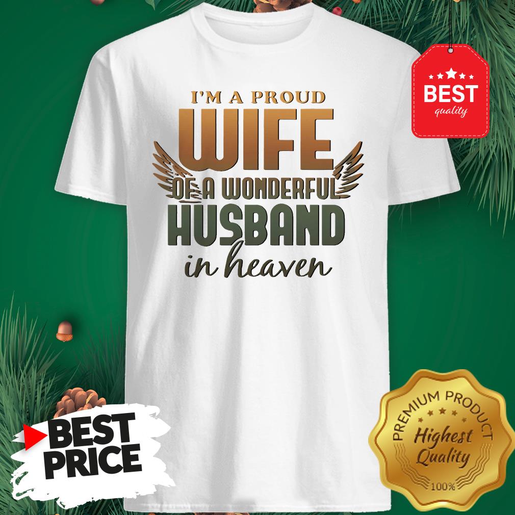 I’m A Proud Wife Of A Wonderful Husband In Heaven Angel Wings Shirt