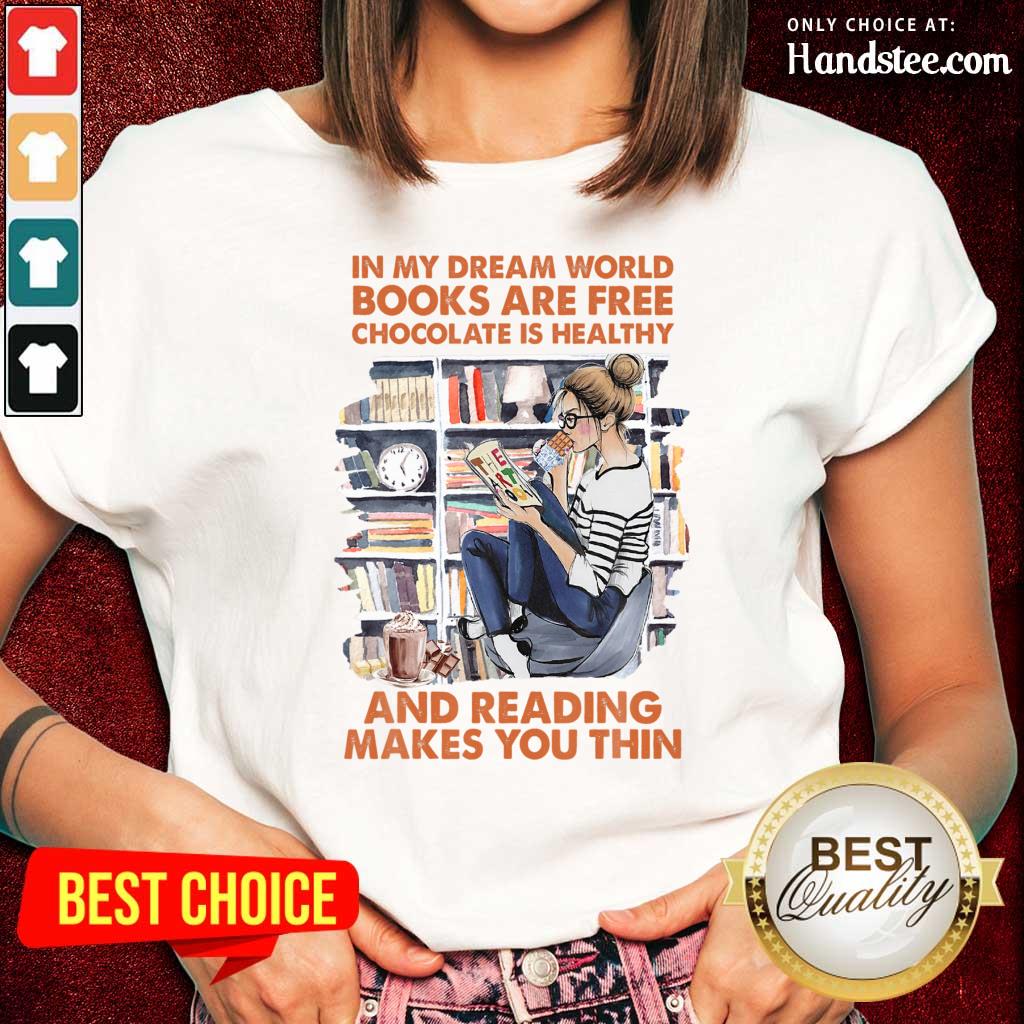 in-my-dream-world-books-are-free-chocolate-isladies-tee