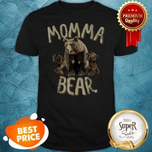 Beautiful Momma Bear – Mama Bear Mother’s Day For Mom A Shirt