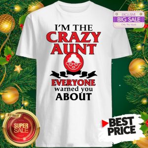 Vintage I’m The Crazy Aunt Everyone Warned You About Shirt