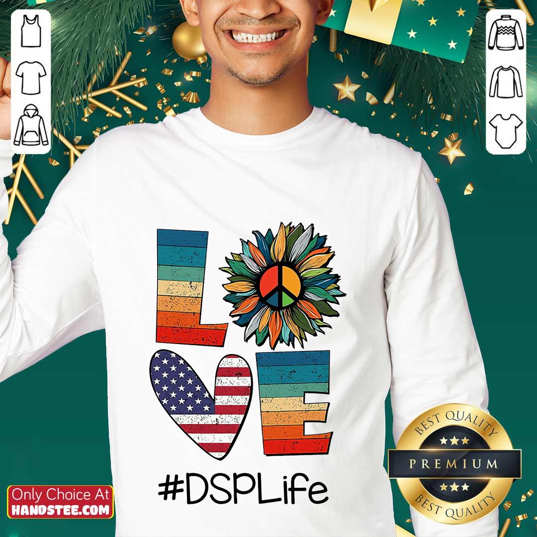 Love DSP Life Shirt