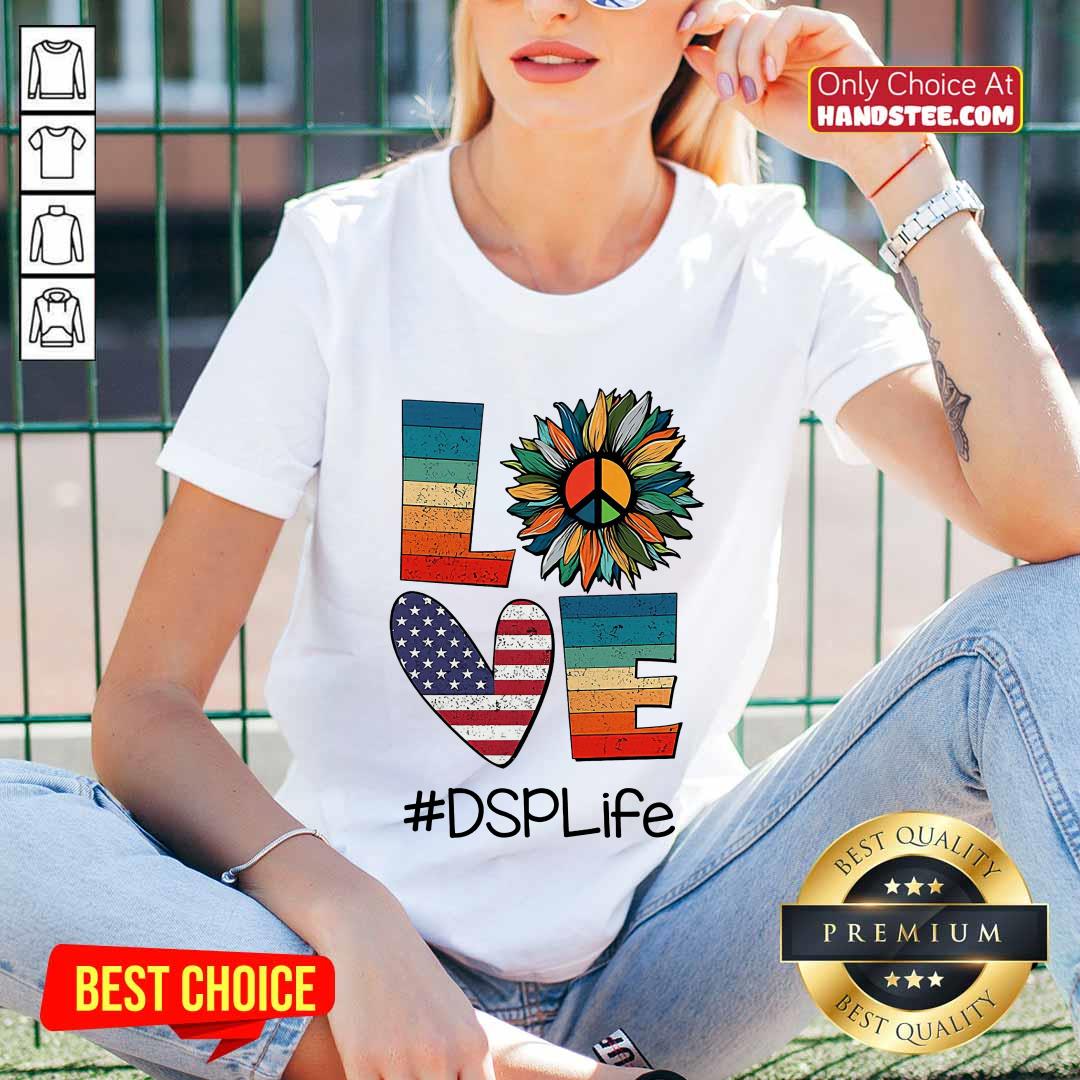Love DSP Life Shirt