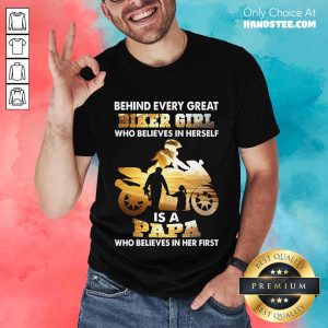 Great Biker Girl Is A Daddy Shirt