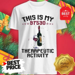 This Is My 97530 Therapeutic Activity Shirt