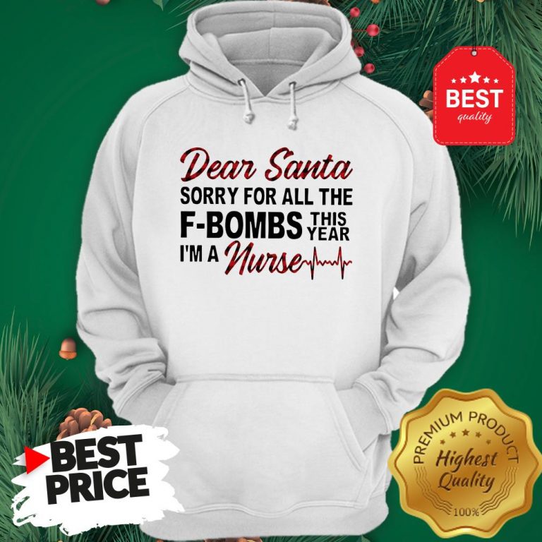 official-dear-santa-sorry-for-all-the-f-bombs-this-year-im-a-nurse-hoodie-768x768