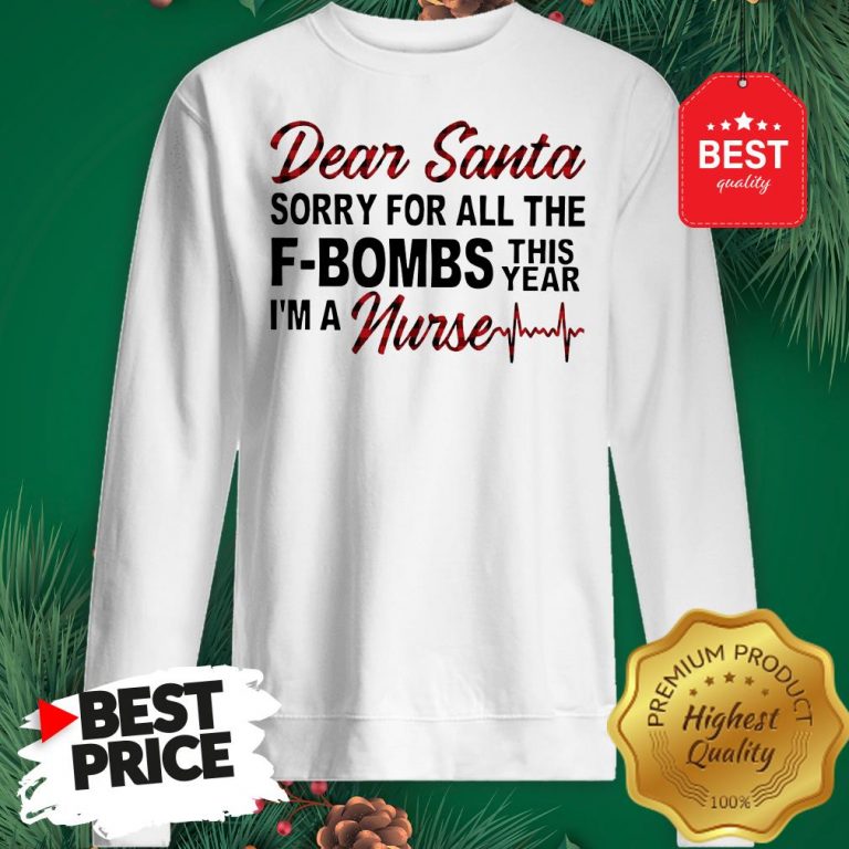 official-dear-santa-sorry-for-all-the-f-bombs-this-year-im-a-nurse-sweatshirt-768x768
