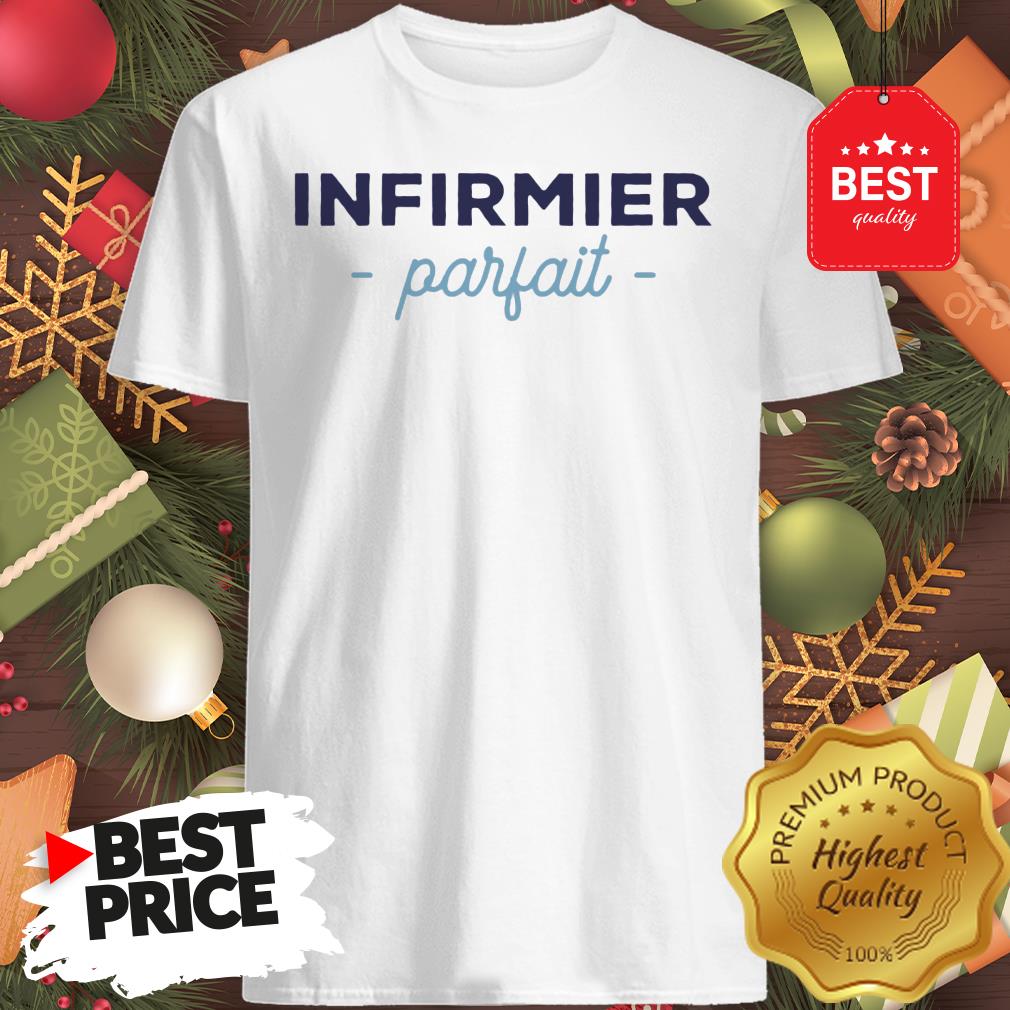 Official Infirmier Parfait Shirt