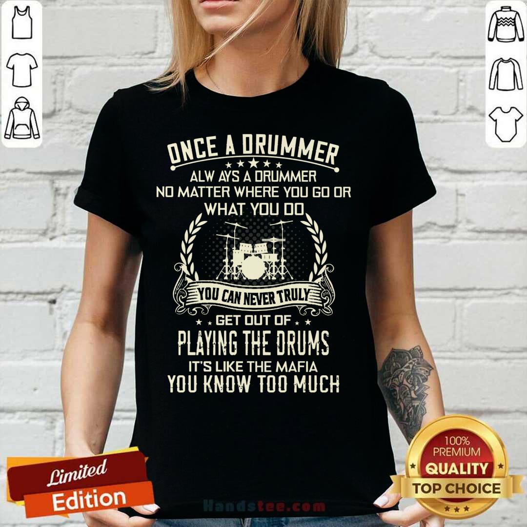 Once A Drummer Playing The Drums Shirt