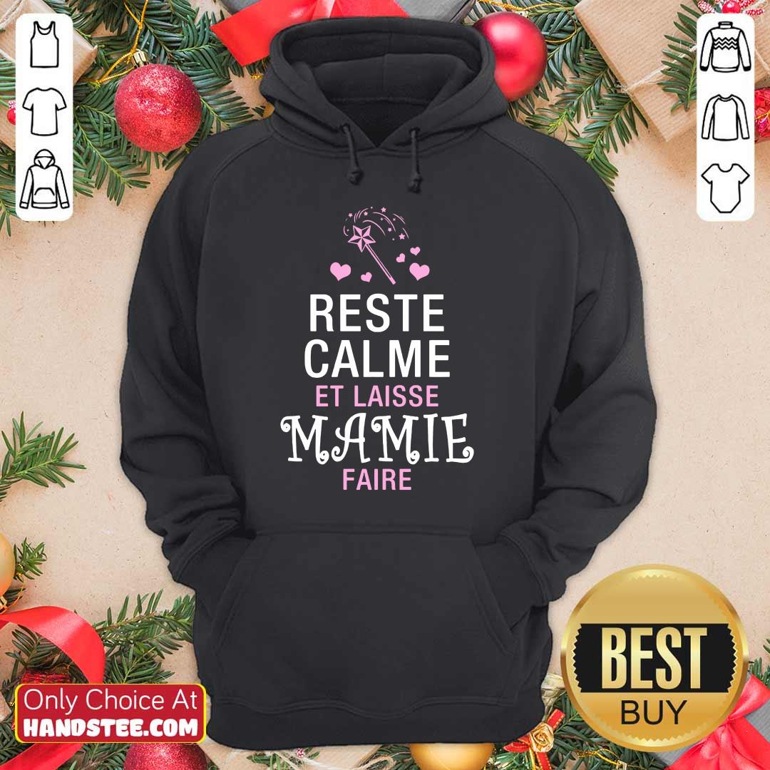 Reste Calme Et Laisse Mamie Faire Shirt