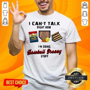 I Can’t Talk Right Now I’m Doing Baseball Granny Stuff Shirt