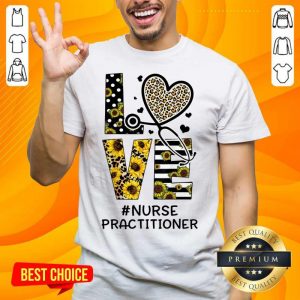 Love Sunflower Medical Stethoscope Nurse Practitioner Shirt