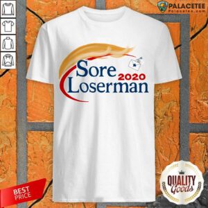 Premium Sore Loserman 2020 Shirt