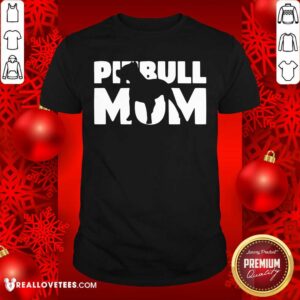 Pitbull Mom Shirt