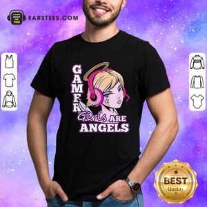 Pretty Gamer Girls Are Angels Shirt