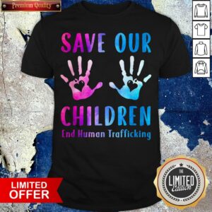 Save Our Children Shirt End Human Trafficking Shirt