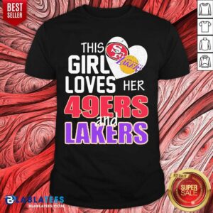Official This Girl Loves Her 49ers And Lakers 2021 Shirt